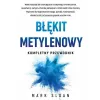 Błękit metylenowy. Kompletny przewodnik Mark Sloan